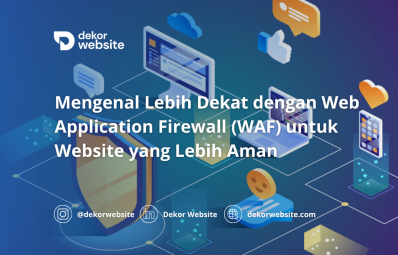 Mengenal Lebih Dekat dengan Web Application Firewall (WAF) untuk Website yang Lebih Aman