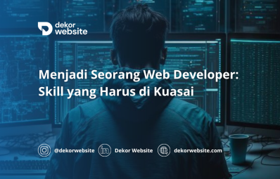 Menjadi Seorang Web Developer: Skill yang Harus di Kuasai