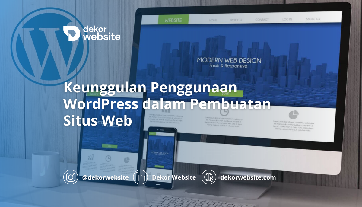 Keunggulan Penggunaan WordPress dalam Pembuatan Situs Web