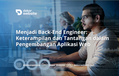 Menjadi Back-End Engineer: Keterampilan dan Tantangan dalam Pengembangan Aplikasi Web