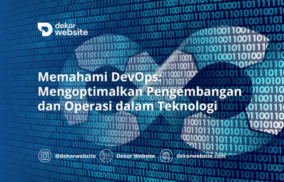 Memahami DevOps: Mengoptimalkan Pengembangan dan Operasi dalam Teknologi