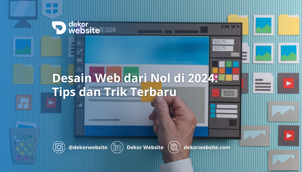 Desain Web dari Nol di 2024: Panduan Terkini dan Trik Terbaik untuk Membangun Situs dari Nol