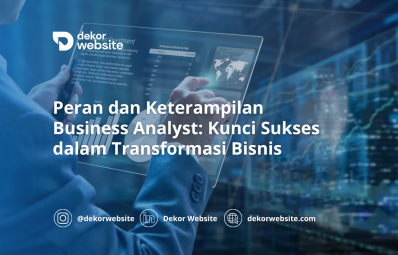 Peran dan Keterampilan Business Analyst: Kunci Sukses dalam Transformasi Bisnis