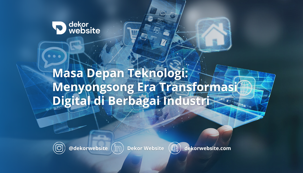 Masa Depan Teknologi: Menyongsong Era Transformasi Digital Di Berbagai ...