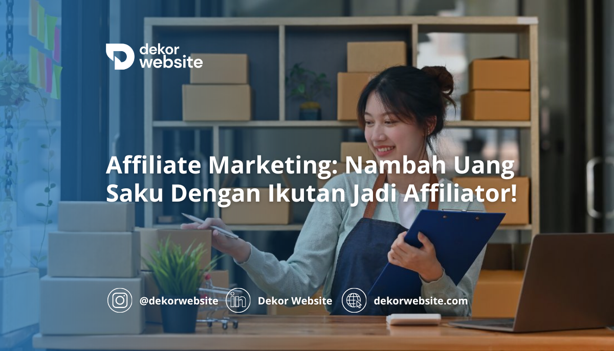 Affiliate Marketing: Nambah Uang Saku Dengan Ikutan Jadi Affiliator!