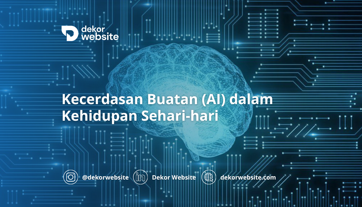 Kecerdasan Buatan (AI) dalam Kehidupan Sehari-hari