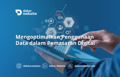 Mengoptimalkan Penggunaan Data dalam Pemasaran Digital