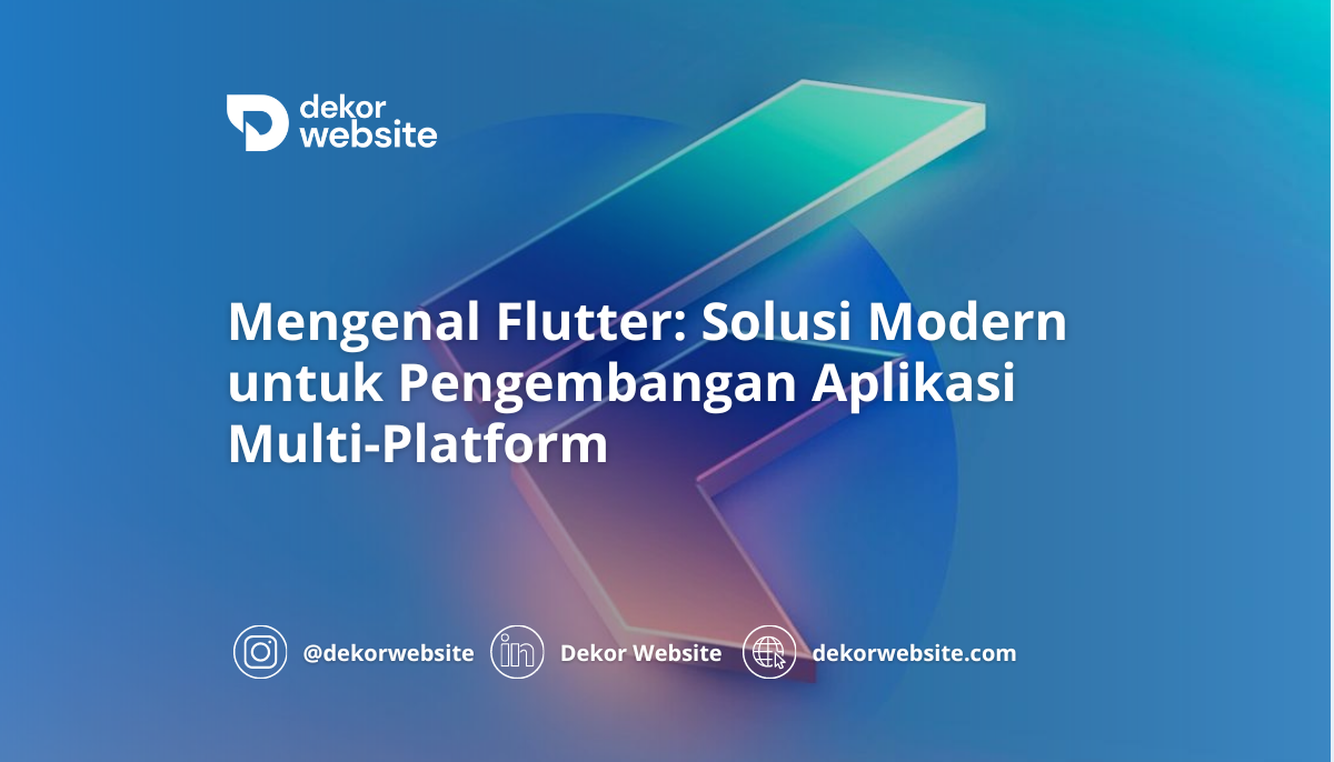 Mengenal Flutter: Solusi Modern untuk Pengembangan Aplikasi Multi-Platform