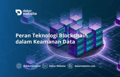 Peran Vital Teknologi Blockchain dalam Meningkatkan Keamanan Data