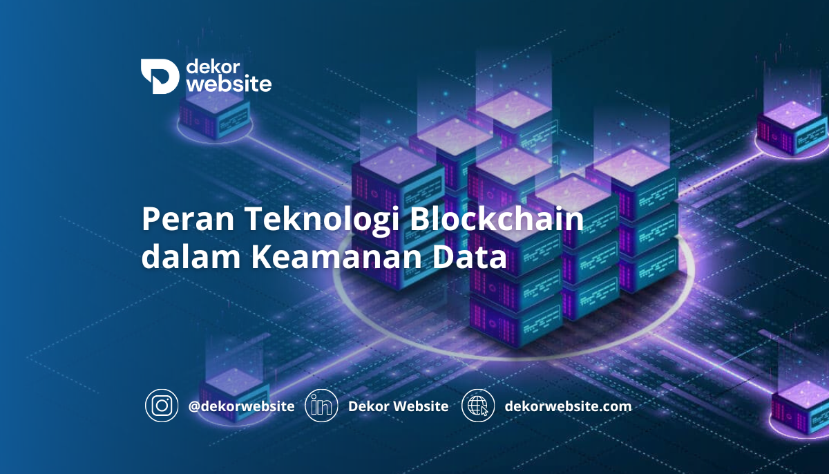 Peran Vital Teknologi Blockchain dalam Meningkatkan Keamanan Data