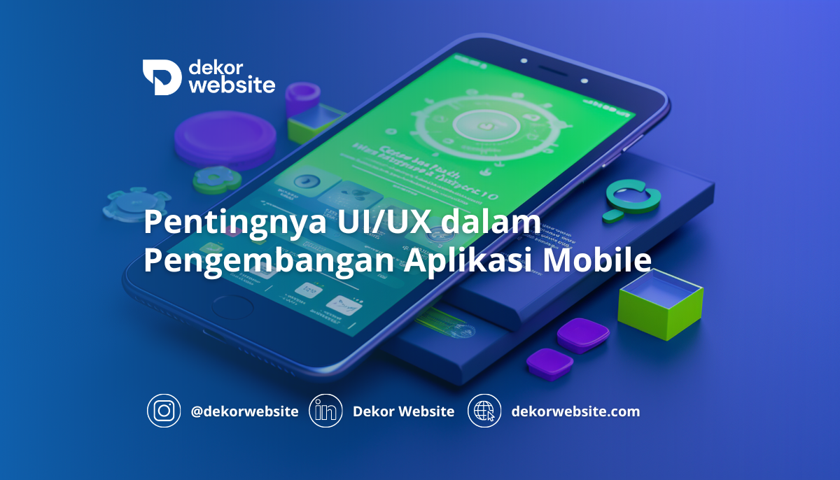 Pentingnya UI/UX dalam Pengembangan Aplikasi Mobile