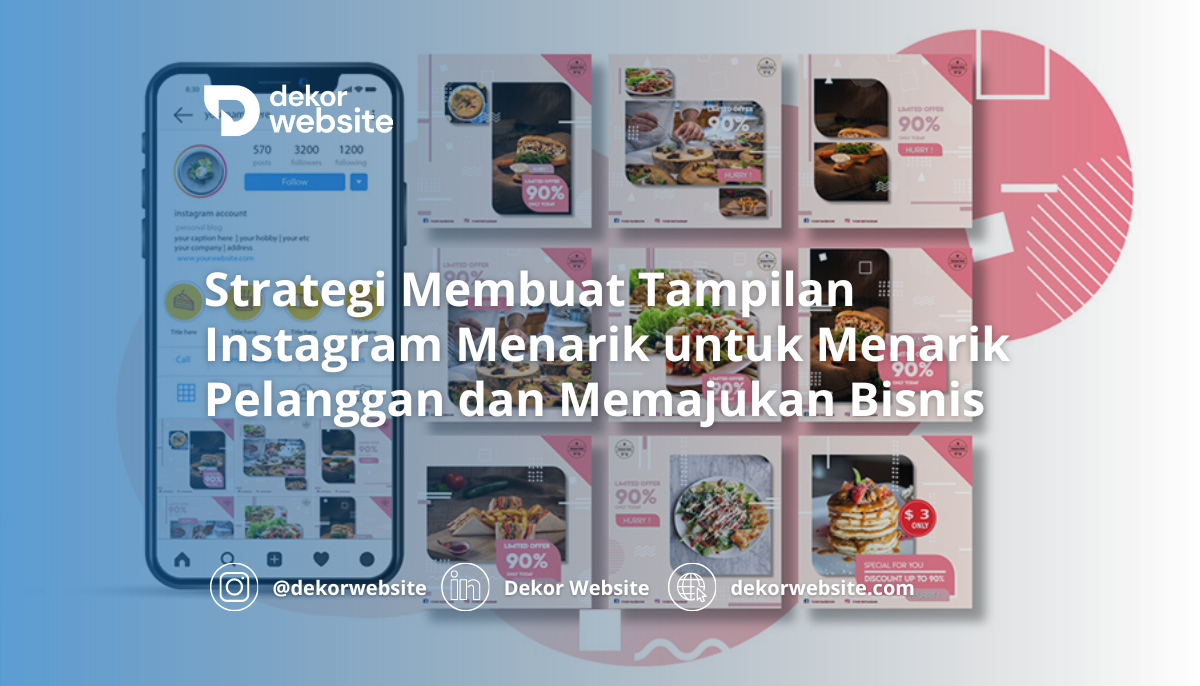 Strategi Membuat Tampilan Instagram Menarik untuk Menarik Pelanggan dan Memajukan Bisnis