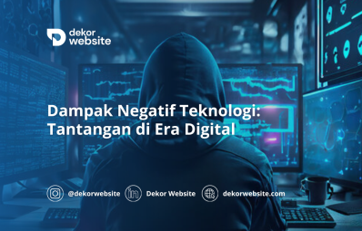 Dampak Negatif Teknologi: Tantangan dan Risiko yang Muncul di Era Digital Modern