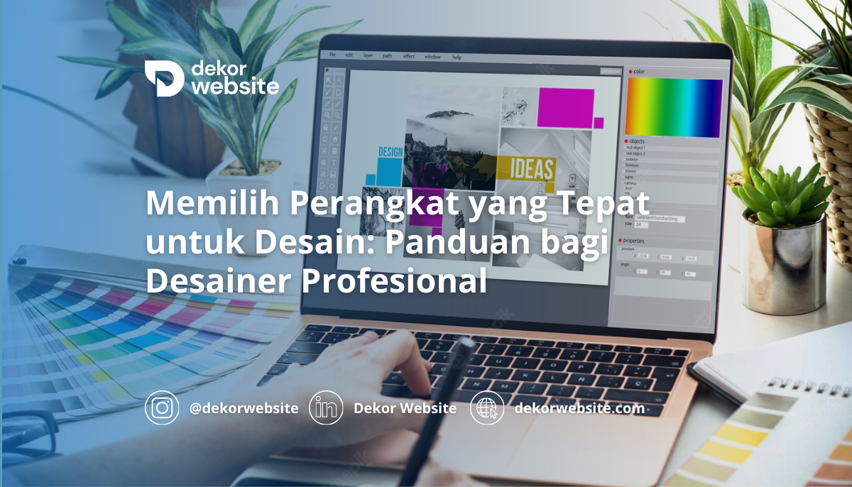 Memilih Perangkat yang Tepat untuk Desain: Panduan bagi Desainer Profesional