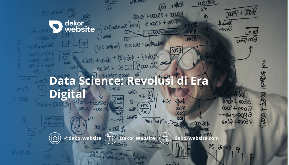 Data Science: Revolusi dan Transformasi dalam Era Digital Modern