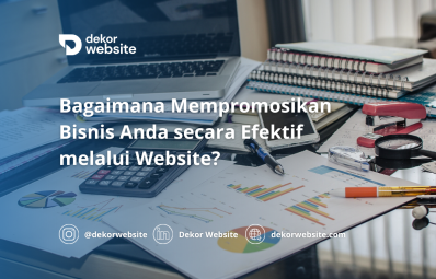 Bagaimana Mempromosikan Bisnis Anda secara Efektif melalui Website?