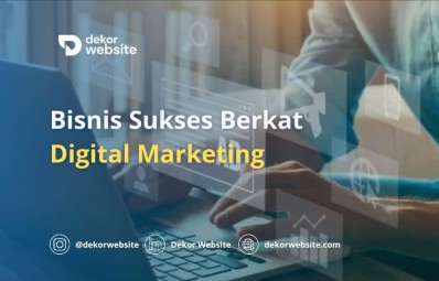 Bisnis Sukses Berkat Digital Marketing