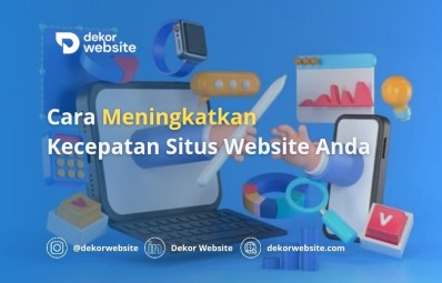 Cara Efektif Meningkatkan Kecepatan Situs Web Anda untuk Kinerja Optimal