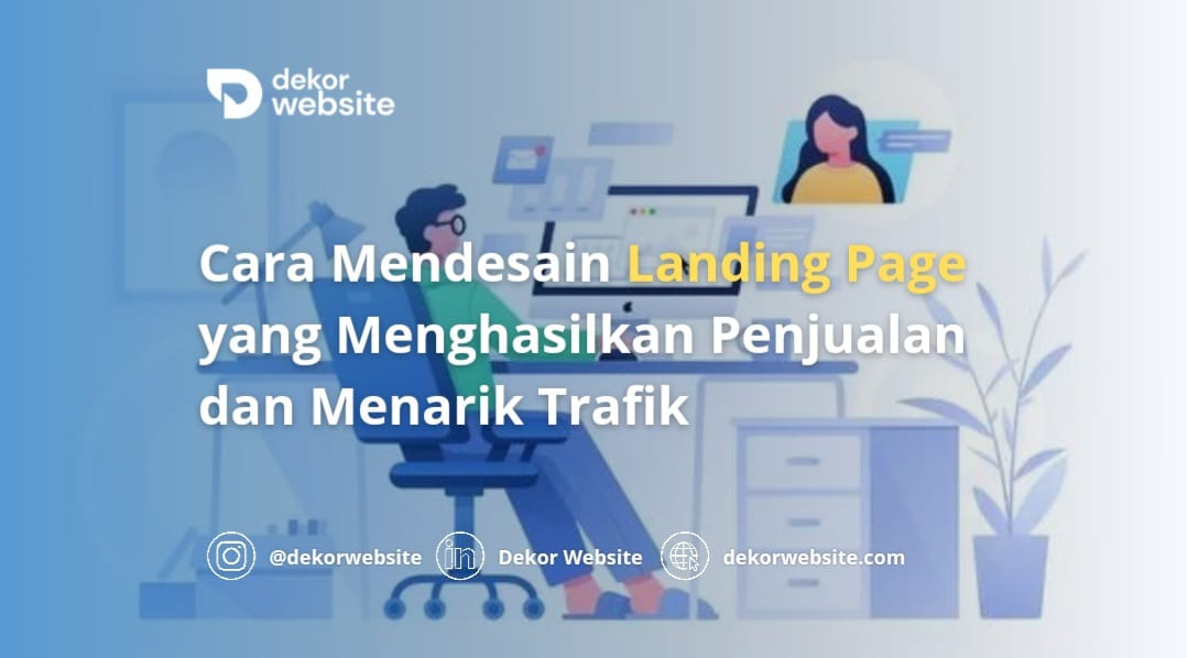 Cara Mendesain Landing Page yang Menghasilkan Penjualan dan Menarik Trafik