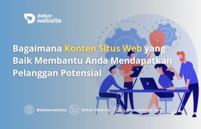 Bagaimana Konten Situs Web yang Baik Membantu Anda Mendapatkan Pelanggan Potensial