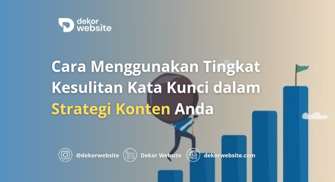 Cara Menggunakan Tingkat Kesulitan Kata Kunci dalam Strategi Konten Anda