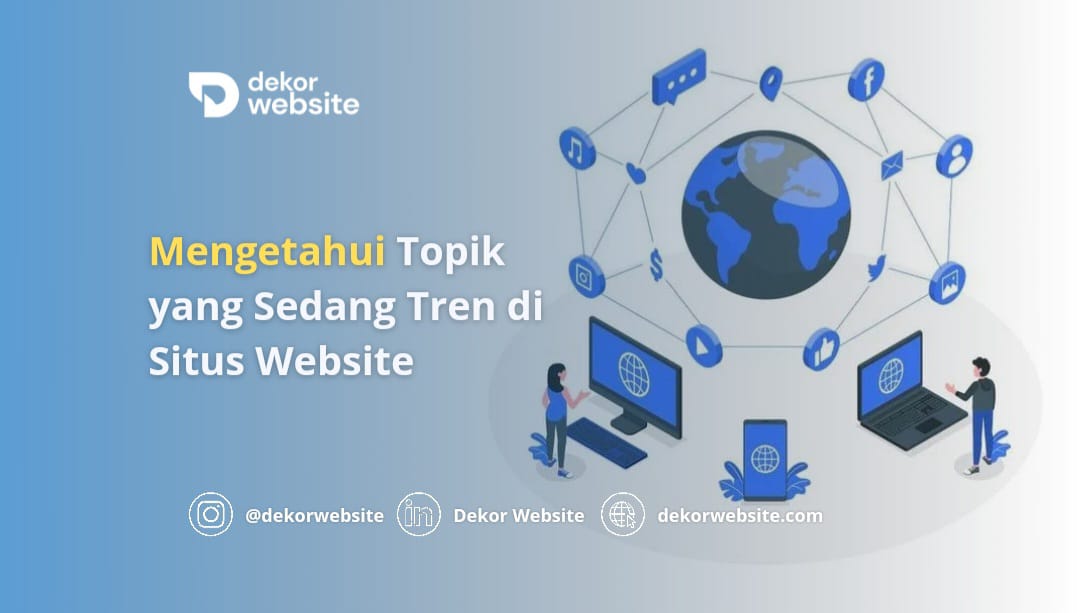 Mengetahui Topik yang Sedang Tren di Situs Website