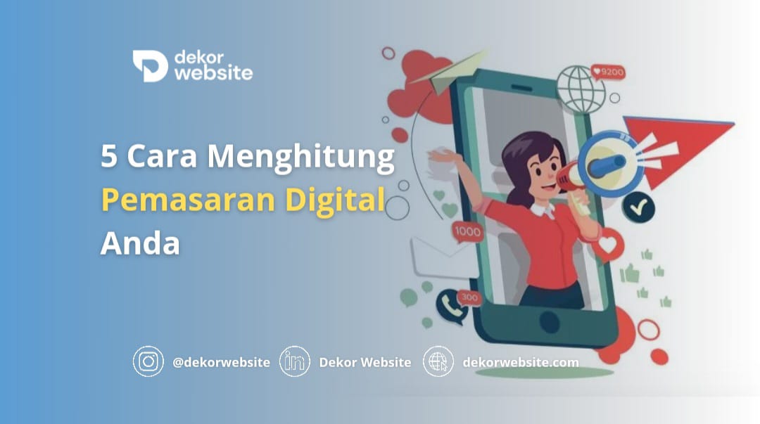 5 Cara Efektif Menghitung dan Menganalisis Kinerja Pemasaran Digital untuk Hasil yang Optimal