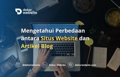 Mengetahui Perbedaan antara Situs Website dan Artikel Blog