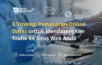 5 Strategi Pemasaran Online Dasar untuk Mendatangkan Trafik ke Situs Web Anda