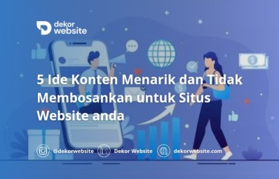 5 Ide Konten Menarik dan Tidak Membosankan untuk Situs Website Anda