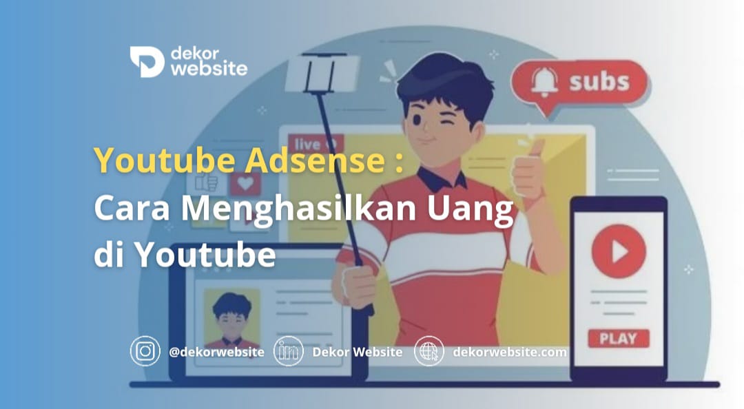 Youtube Adsense: Cara Menghasilkan Uang di Platform Youtube