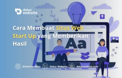 Cara Membuat Situs Web Start Up yang Memberikan Hasil