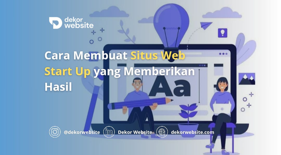 Cara Membuat Situs Web Start Up yang Memberikan Hasil