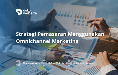 Strategi Pemasaran Menggunakan Omnichannel Marketing