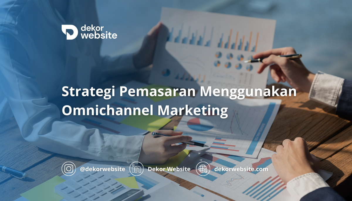 Strategi Pemasaran Menggunakan Omnichannel Marketing